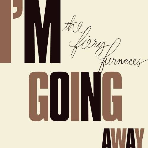 Album review: The Fiery Furnaces — I’m Going Away