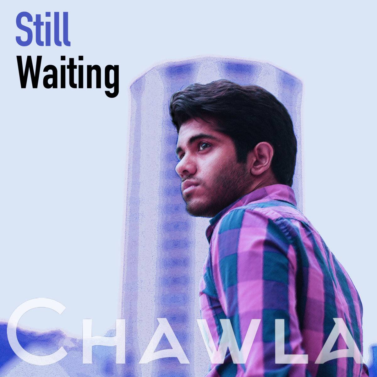 Chawla releases his debut EP Still Waiting
