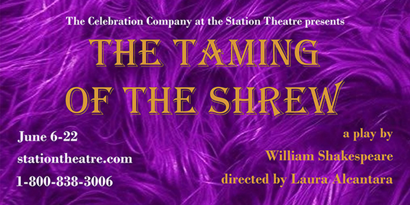 The Taming of the Shrew opens at The Station Theatre June 6th
