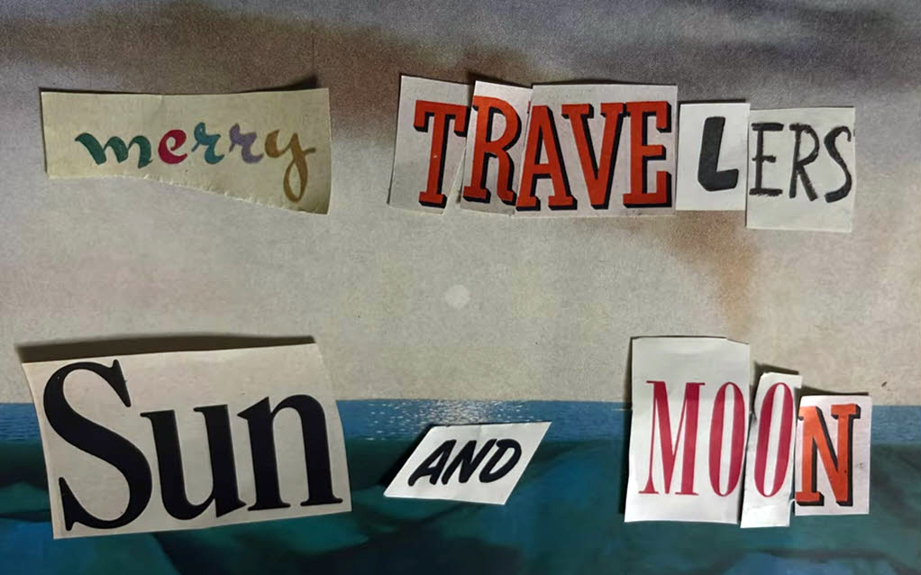 This is an image of a collage of words cut out from different sources and pasted on a blue background. The words are “merry”, “TRAVELERS”, “Sun”, “AND”, and “MOON”. They are written in different colors and fonts, and arranged in a scattered manner. The background is a gradient of blue, with a darker shade on the top and a lighter shade on the bottom