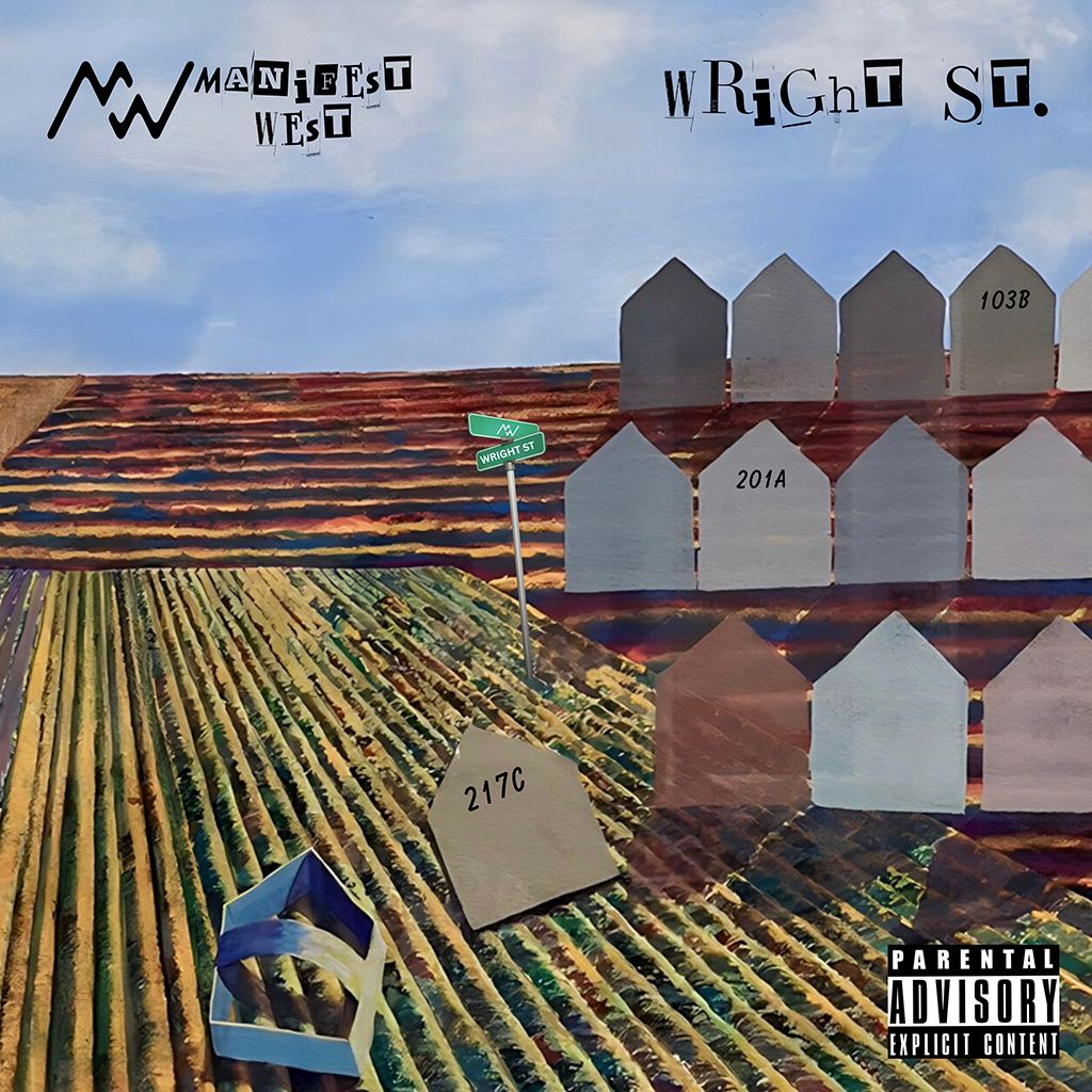This is an album cover for the band Manifest West. The background is a collage of different images, including a field, a street sign, and a row of houses. The band’s name is written in black text in the top left corner, with the album title “Wright St.” in the top right corner. The bottom right corner has a parental advisory warning for explicit content. The overall color scheme is earthy tones, with greens, browns, and oranges. 