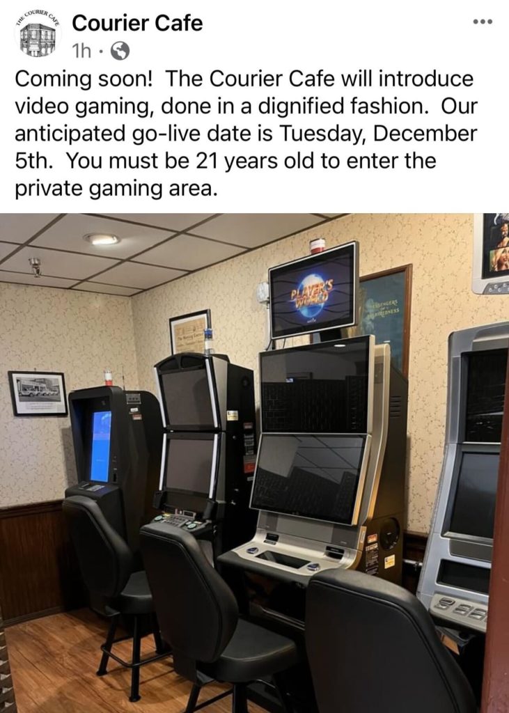 Screenshot of Courier Cafe on Facebook post. Text reads "Coming soon! The Courier Cafe will introduce video gaming, done in a dignified fashion. Our anticipated go-live date is Tuesday, December 5th. You must be 21 years old to enter the private gaming area." Below the text is a photo of four video gambling/gaming stations with black chairs in front of them.