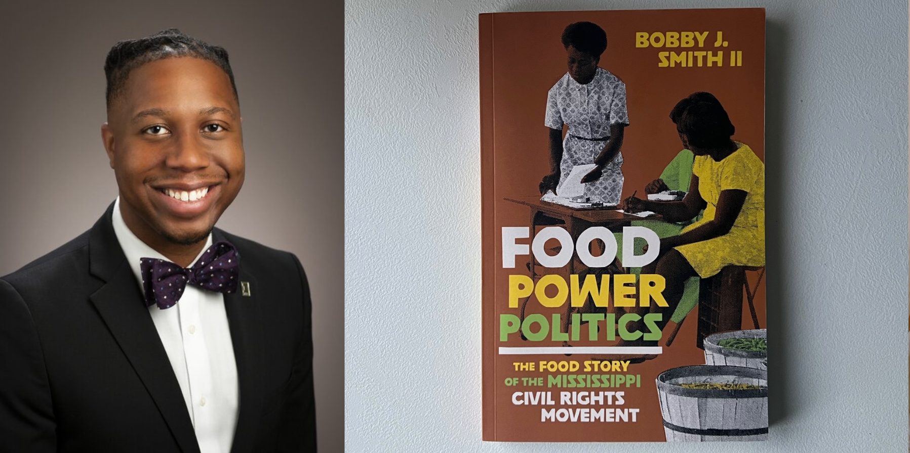 Dr. Bobby J. Smith II headshot beside his new book Food Power Politics.